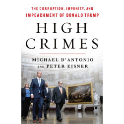 High Crimes: The Inside Story of the Trump Impeachment