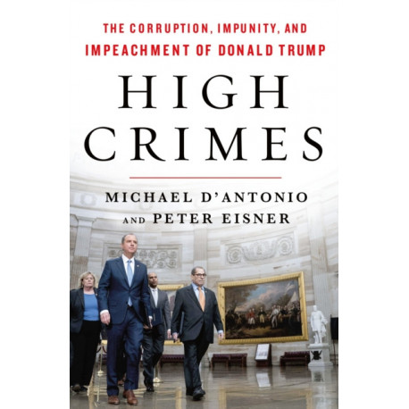 High Crimes: The Inside Story of the Trump Impeachment