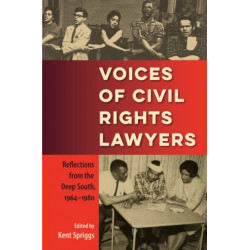 Voices of Civil Rights Lawyers: Reflections from the Deep South, 1964-1980