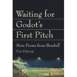 Waiting for Godot's First Pitch: More Poems from Baseball