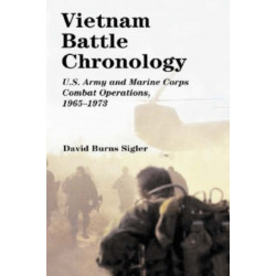 Vietnam Battle Chronology: U.S. Army and Marine Corps Combat Operations, 1965-1973