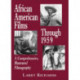 African American Films Through 1959: A Comprehensive, Illustrated Filmography