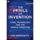 The Perils of Invention - Lying, Technology, and the Human Condition
