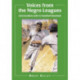 Voices from the Negro Leagues: Conversations with 52 Baseball Standouts of the Period 1924-1960
