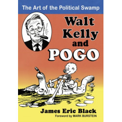 Walt Kelly and Pogo: The Art of the Political Swamp