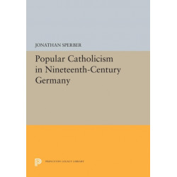 Popular Catholicism in Nineteenth-Century Germany