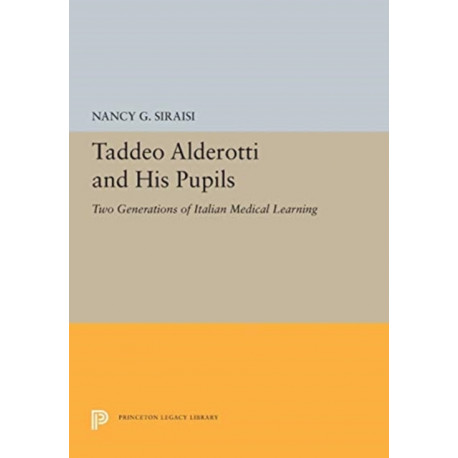 Taddeo Alderotti and His Pupils: Two Generations of Italian Medical Learning
