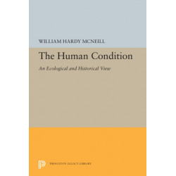 The Human Condition: An Ecological and Historical View