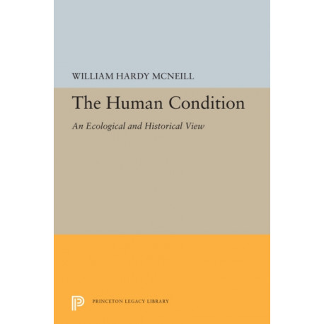 The Human Condition: An Ecological and Historical View