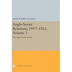 Anglo-Soviet Relations, 1917-1921, Volume 3: The Anglo-Soviet Accord