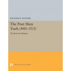 The Poet Shen Yueh (441-513): The Reticent Marquis