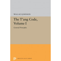 The T'ang Code, Volume I: General Principles
