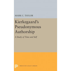 Kierkegaard's Pseudonymous Authorship: A Study of Time and Self