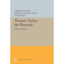Thomas Taylor, the Platonist: Selected Writings