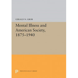 Mental Illness and American Society, 1875-1940