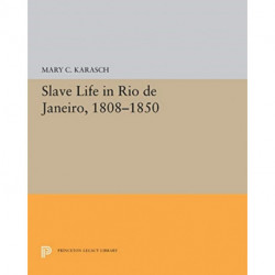 Slave Life in Rio de Janeiro, 1808-1850
