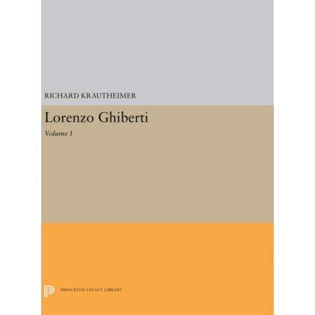 Lorenzo Ghiberti: Volume I
