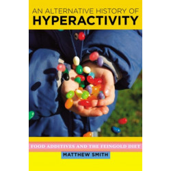 An Alternative History of Hyperactivity: Food Additives and the Feingold Diet