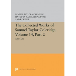 The Collected Works of Samuel Taylor Coleridge, Volume 14: Table Talk, Part II