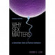 Why Sex Matters: A Darwinian Look at Human Behavior - Revised Edition