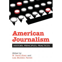 American Journalism: History, Principles, Practices