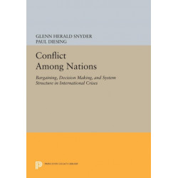 Conflict Among Nations: Bargaining, Decision Making, and System Structure in International Crises