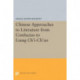 Chinese Approaches to Literature from Confucius to Liang Ch'i-Ch'ao