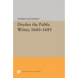 Dryden the Public Writer, 1660-1685