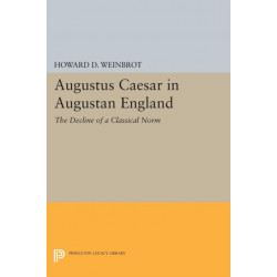 Augustus Caesar in Augustan England: The Decline of a Classical Norm