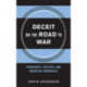 Deceit on the Road to War: Presidents, Politics, and American Democracy