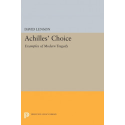 Achilles' Choice: Examples of Modern Tragedy