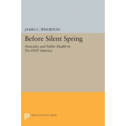 Before Silent Spring: Pesticides and Public Health in Pre-DDT America