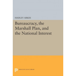 Bureaucracy, the Marshall Plan, and the National Interest