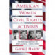 American Women Civil Rights Activists: Biobibliographies of 68 Leaders, 1825-1992
