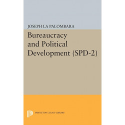 Bureaucracy and Political Development. (SPD-2), Volume 2