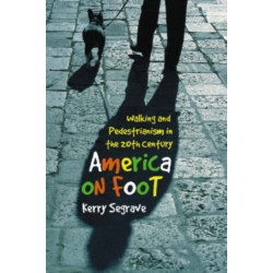 America on Foot: Walking and Pedestrianism in the 20th Century