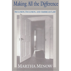 Making All the Difference: Inclusion, Exclusion, and American Law