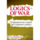 Logics of War: Explanations for Limited and Unlimited Conflicts