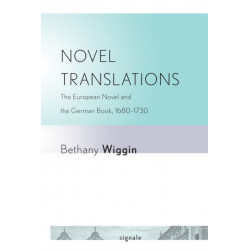 Novel Translations: The European Novel and the German Book, 1680–1730