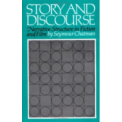 Story and Discourse: Narrative Structure in Fiction and Film