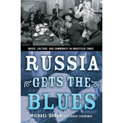 Russia Gets the Blues: Music, Culture, and Community in Unsettled Times