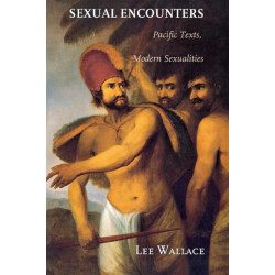 Sexual Encounters: Pacific Texts, Modern Sexualities