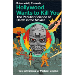 Hollywood Wants to Kill You: The Peculiar Science of Death in the Movies