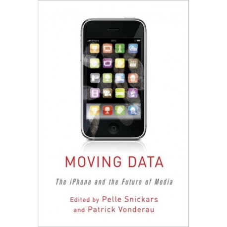 Moving Data: The iPhone and the Future of Media