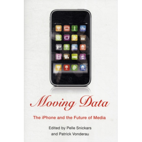 Moving Data: The iPhone and the Future of Media