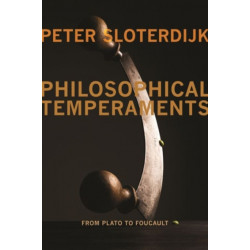 Philosophical Temperaments: From Plato to Foucault