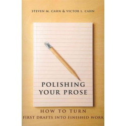 Polishing Your Prose: How to Turn First Drafts Into Finished Work