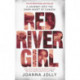 Red River Girl: A Journey into the Dark Heart of Canada - The International Bestseller