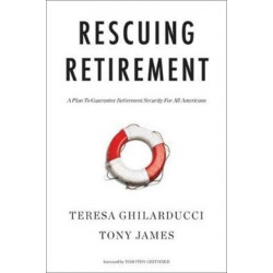 Rescuing Retirement: A Plan to Guarantee Retirement Security for All Americans