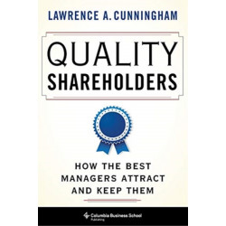 Quality Shareholders: How the Best Managers Attract and Keep Them